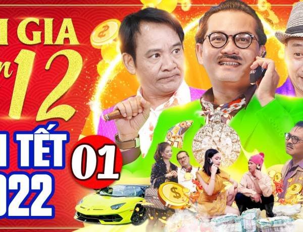 Hài Tết 2022 | Đại Gia Chân Đất 12 - Tập 1